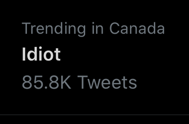 Trending in Canada: Idiot